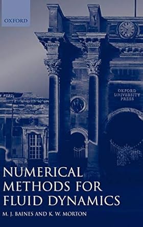 numerical methods for fluid dynamics iv 1st edition m j baines ,k w morton 0198536968, 978-0198536963