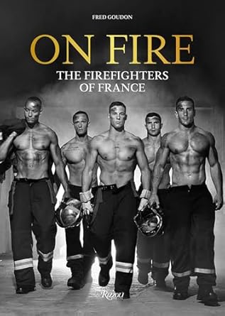 on fire the firefighters of france 1st edition fred goudon 0789341581, 978-0789341587