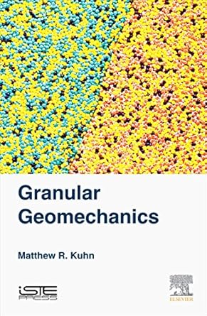 granular geomechanics 1st edition matthew r kuhn 1785480715, 978-1785480713
