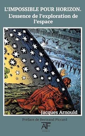 limpossible pour horizon lessence de lexploration de lespace 1st edition jacques arnould 1925438422,