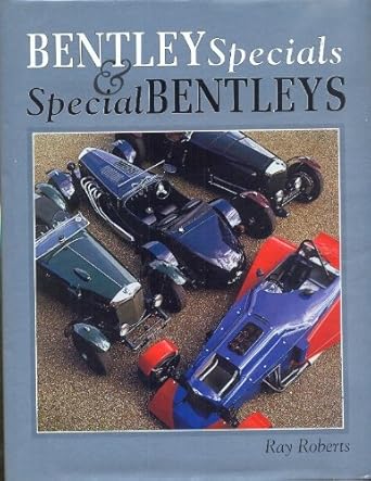 bentley specials and special bentleys 1st edition ray roberts 0854296999, 978-0854296996