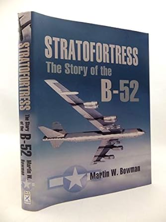 stratofortress the story of the b 52 1st edition martin w bowman 1844152340, 978-1844152346
