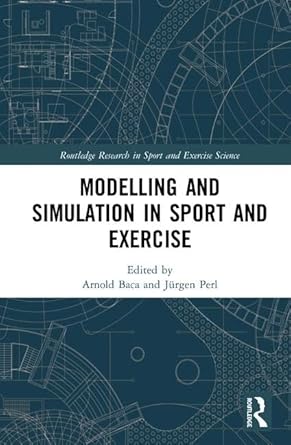 modelling and simulation in sport and exercise 1st edition arnold baca ,jurgen perl 1138059935, 978-1138059931