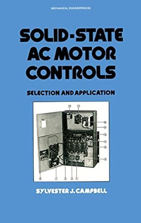 solid state ac motor controls selection and application 1st edition sylvester j campbell 082477728x,