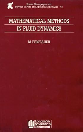 mathematical methods in fluid dynamics 1st edition miloslav feistauer 0582209889, 978-0582209886