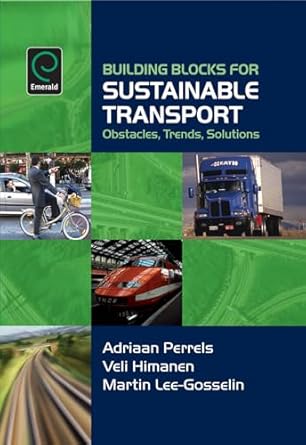 building blocks for sustainable transport obstacles trends solutions 1st edition adriaan perrels ,veli