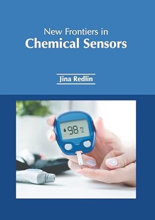 new frontiers in chemical sensors 1st edition jina redlin 1647256488, 978-1647256487
