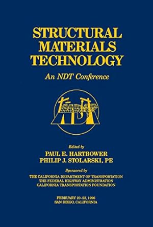 structural materials technology an ndt conference 1st edition paul e hartbower ,philip j stolarski