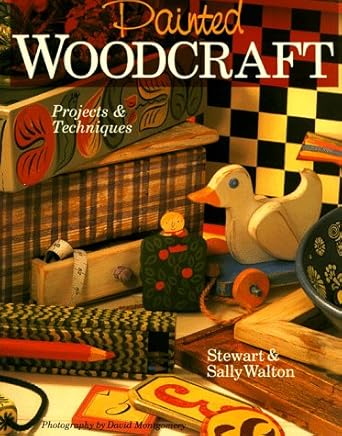 painted woodcraft 1st edition stewart walton ,sally walton ,david montgomery 0806995831, 978-0806995830