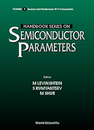 handbook series on semiconductor parameters volume 2 ternary and quaternary iii v compounds 1st edition