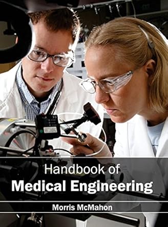 handbook of medical engineering 1st edition morris mcmahon 1632402785, 978-1632402783
