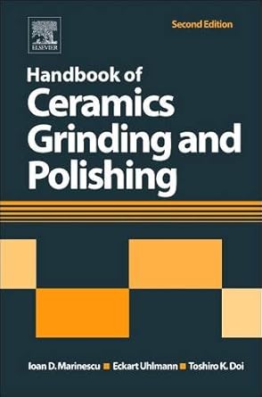 handbook of ceramics grinding and polishing 1st edition toshiro doi ,eckart uhlmann ,ioan d marinescu