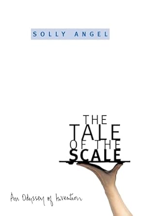 the tale of the scale an odyssey of invention 1st edition solly angel 0195158687, 978-0195158687