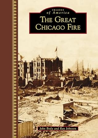 the great chicago fire 1st edition john boda 1467125660, 978-1467125666
