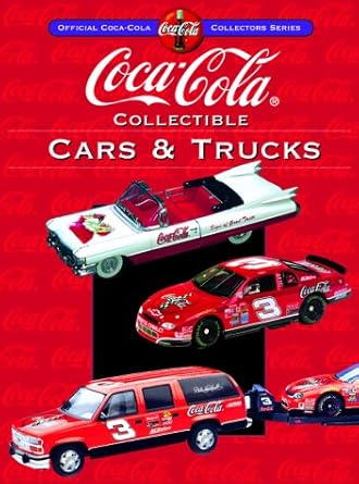 coca cola collectible cars and trucks 1st edition beckett publications 188743299x, 978-1887432993