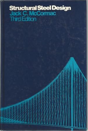 structural steel design 1st edition jack c mccormac 0060443448, 978-0060443443
