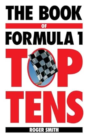 the book of formula 1 top tens 1st edition roger smith 1844258475, 978-1844258475