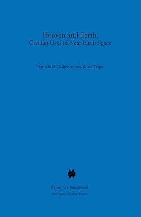 heaven and earth vol 16 usas civilian uses of near earth space 1st edition dorinda dalmeyer 9041102620,