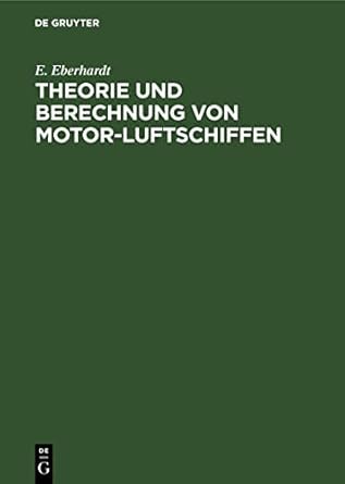 theorie und berechnung von motor luftschiffen 1st edition e eberhardt 3112693418, 978-3112693414