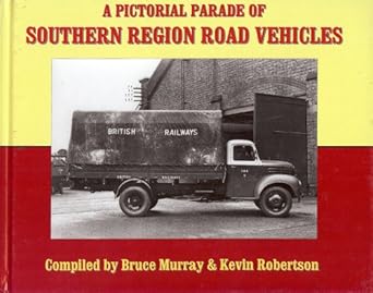 a pictorial parade of southern region road vehicles 1st edition bruce murray ,kevin robertson 1906419299,