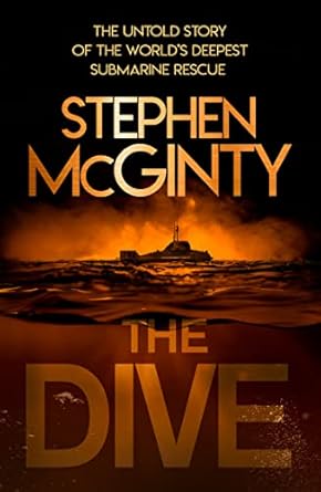 the dive the untold story of the worlds deepest submarine rescue 1st edition author follow 000841078x,