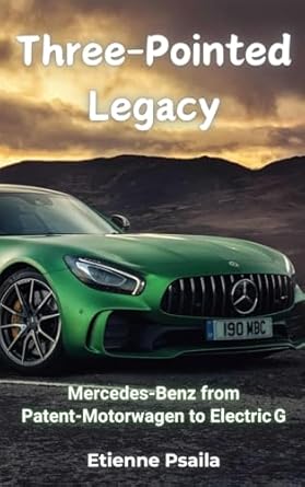 three pointed legacy mercedes benz from patent motorwagen to electric g 1st edition etienne psaila