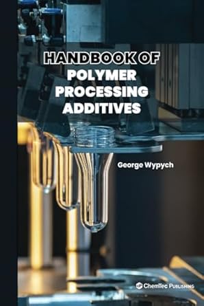 handbook of polymer processing additives 1st edition george wypych 1774670100, 978-1774670101