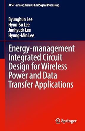 energy management integrated circuit design for wireless power and data transfer applications 1st edition