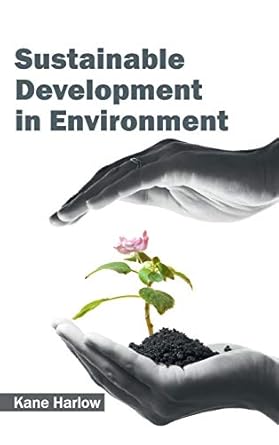 sustainable development in environment 1st edition kane harlow 1632395789, 978-1632395788