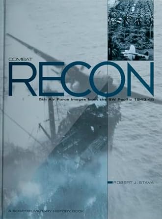 combat recon 5th air force images from the sw pacific 1943 45 1st edition robert stava 0764327771,