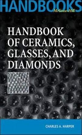 handbook of ceramics glasses and diamonds 1st edition charles harper 007026712x, 978-0070267121