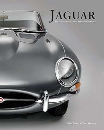 jaguar the iconic models that define the marque 1st edition colin salter ,paul walton 1911216074,
