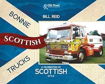 bonnie scottish trucks a celebration of scottish style 1st edition bill reid dr 1910456497, 978-1910456491