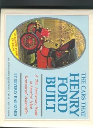 the cars that henry ford built 1st edition beverly r kimes 0915038080, 978-0915038084