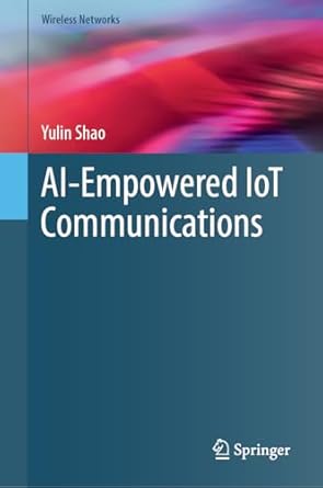 ai empowered iot communications 1st edition yulin shao 3031988159, 978-3031988158