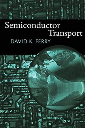 semiconductor transport 1st edition david ferry 0748408665, 978-0748408665
