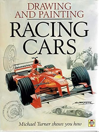 drawing and painting racing cars michael turner shows you how 1st edition michael turner 185960627x,