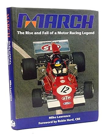 march the rise and fall of motor racing 1st edition mike lawrence 1899870547, 978-1899870547