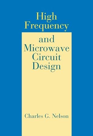 high frequency and microwave circuit design 1st edition charles nelson 0849302498, 978-0849302497