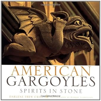american gargoyles spirits in stone 1st edition darlene trew crist ,robert llewellyn 0609606859,