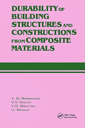 durability of building structures and constructions from composite materials 1st edition v sh barbakadze ,v v