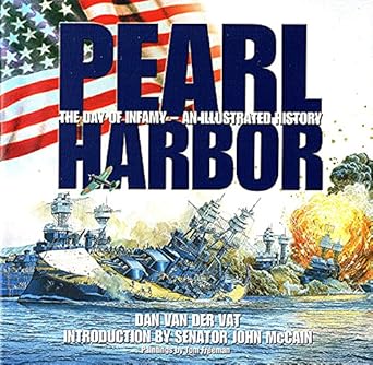 pearl harbor an illustrated history 1st edition dan van der vat ,john mccain ,tom freeman 0465089828,