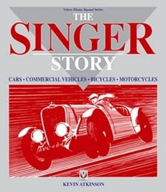 the singer story cars commercial vehicles bicycles motorcycles 1st edition kevin atkinson 1874105529,