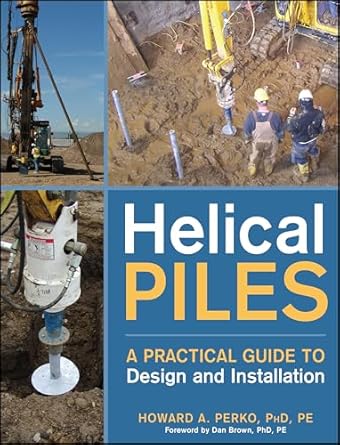 helical piles a practical guide to design and installation 1st edition howard a perko 0470404795,