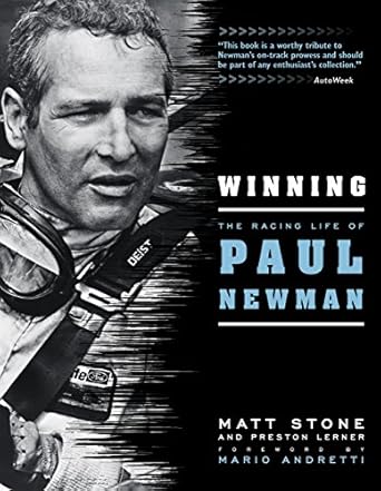 winning the racing life of paul newman 1st edition matt stone ,preston lerner ,mario andretti 0760346291,