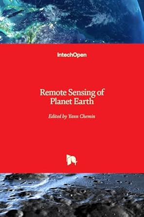 remote sensing of planet earth 1st edition yann henri h chemin 9533079193, 978-9533079196