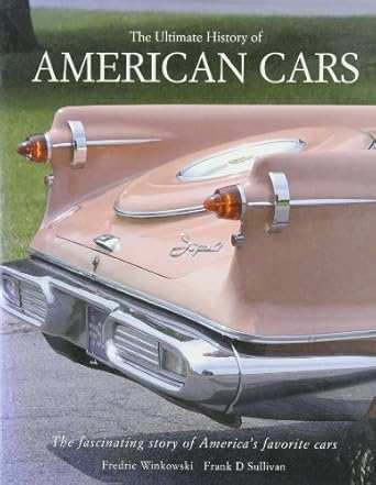 the ultimate history of american cars 1st edition fredric winkowski ,frank d sullivan 1405475927,