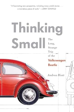 thinking small the long strange trip of the volkswagen beetle 1st edition andrea hiott 0345521420,