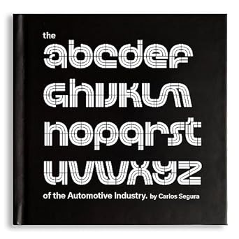 the abcs of the automotive industry 1st edition carlos segura 1951963172, 978-1951963170