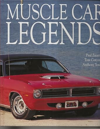 muscle car legends 1st edition paul , tom corcoran, anthony young zazarine 0681890576, 978-0681890572